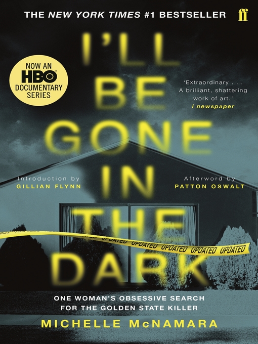Title details for I'll Be Gone in the Dark by Michelle McNamara - Available